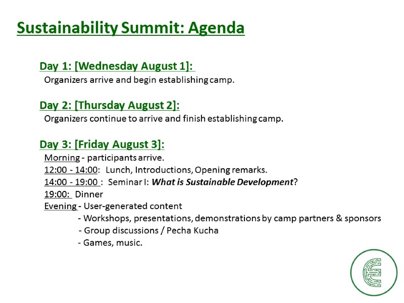 Sustainability Summit: Agenda Day 1: [Wednesday August 1]:     Organizers arrive